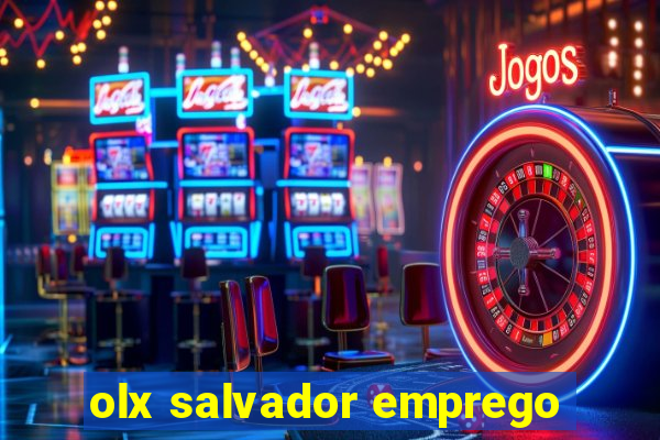 olx salvador emprego